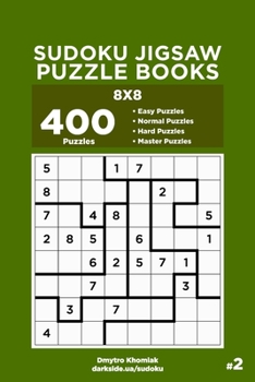 Paperback Sudoku Jigsaw Puzzle Books - 400 Easy to Master Puzzles 8x8 (Volume 2) Book