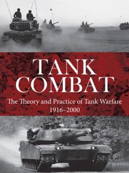 Paperback Tank Combat: The Theory and Practice of Tank Warfare 1916-2000 Book