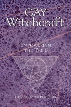 Paperback Gay Witchcraft: Empowering the Tribe Book
