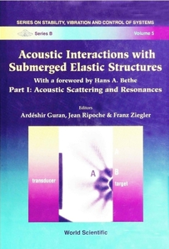 Hardcover Acoustic Interactions with Submerged Elastic Structures - Part I: Acoustic Scattering and Resonances Book