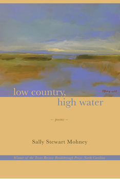 Low Country, High Water: Poems - Book  of the TRP Southern Poetry Breakthrough Series
