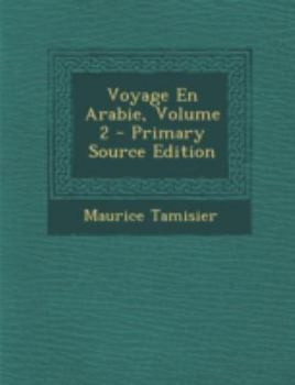 Paperback Voyage En Arabie, Volume 2 - Primary Source Edition [French] Book