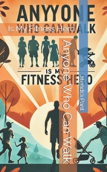 Paperback Anyone Who Can Walk: Is My Fitness Hero Book