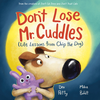 Library Binding Don't Lose Mr. Cuddles: Life Lessons from Chip the Dog Book