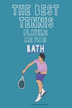 Paperback The Best Tennis Players are from Bath journal: 6*9 Lined Diary Notebook, Journal or Planner and Gift with 120 pages Book