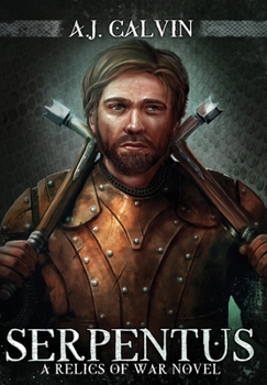 Hardcover Serpentus: A Relics of War Novel Book