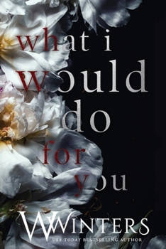What I Would Do For You - Book  of the This Love Hurts