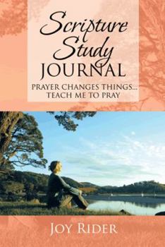 Paperback Scripture Study Journal: Prayer changes things... Teach me to pray Book