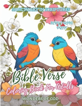 Bible Verse Coloring Book For Adults: Inspirational Scriptures With Beautiful Illustrations For Men & Women (Sanctuary In Scriptures)