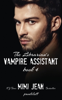 The Librarian's Vampire Assistant, Book 4 - Book #4 of the Librarian's Vampire Assistant