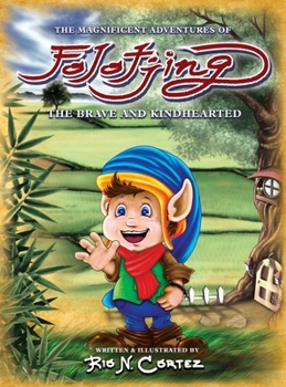 The Magnificent Adventures of Folotjing: The Brave and Kindhearted