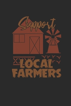 Paperback Support Local Farmers: Dotted Bullet Notebook (6" x 9" - 120 pages) Farmers Notebook for Daily Journal, Diary, and Gift Book