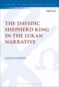 Paperback The Davidic Shepherd King in the Lukan Narrative Book