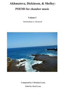 Paperback Akhmatova, Dickinson, & Shelley: POEMS for chamber music Book