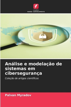 Análise e modelação de sistemas em cibersegurança (Portuguese Edition)