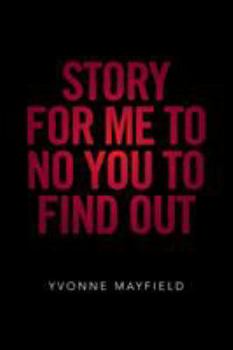 Story for Me to No You to Find Out