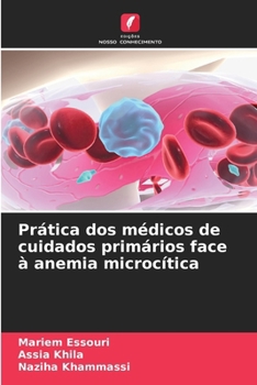 Paperback Prática dos médicos de cuidados primários face à anemia microcítica [Portuguese] Book