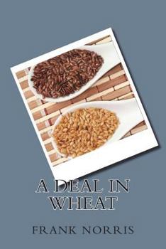 Paperback A Deal in Wheat Book