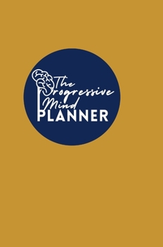 Hardcover The Progressive Mind Planner - Gold Book