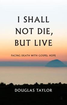 Hardcover I Shall Not Die, But Live Book