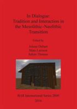 Paperback In Dialogue: Tradition and Interaction in the Mesolithic-Neolithic Transition Book