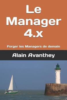 Paperback Le Manager 4.x: Forger les Managers de demain [French] Book