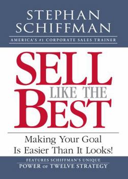 Paperback Sell Like the Best: Meeting Your Goal Is Easier Than It Looks! Book