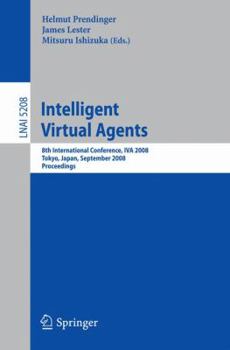 Paperback Intelligent Virtual Agents: 8th International Conference, Iva 2008, Tokyo, Japan, September 1-3, 2008, Proceedings Book