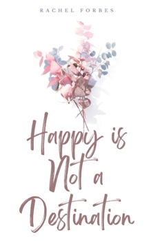 Paperback Happy is Not a Destination Book