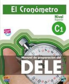 Paperback El Cronómetro C1 Libro del Alumno + CD: Manual de Preparación del Dele [With CD (Audio)] Book