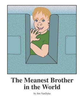 The Meanest Brother in the World