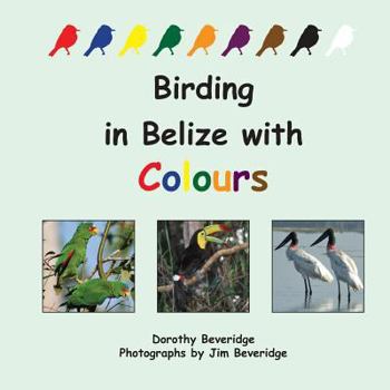 Paperback Birding in Belize with Colours Book