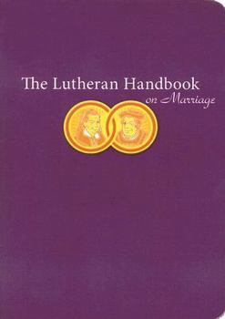 Paperback The Lutheran Handbook on Marriage Book