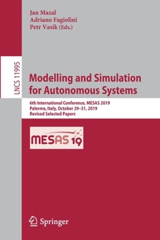 Paperback Modelling and Simulation for Autonomous Systems: 6th International Conference, Mesas 2019, Palermo, Italy, October 29-31, 2019, Revised Selected Paper Book