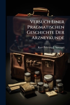 Paperback Versuch Einer Pragmatischen Geschichte Der Arzneykunde Book