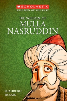 Paperback The Wise Men of the East: The Wisdom of Mulla Nasruddin Book