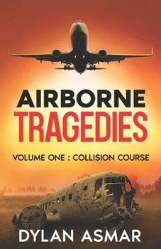 Paperback Airborne Tragedies: Volume 1 - Collision Course Book