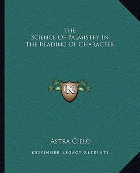 Paperback The Science Of Palmistry In The Reading Of Character Book