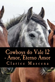 Paperback Cowboys do Vale 12 - Amor, Eterno Amor: Amor, Eterno Amor [Portuguese] Book