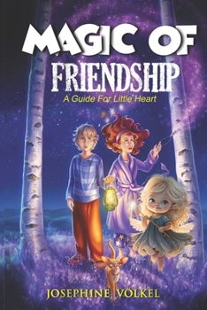 Paperback Magic of Friendship: A Guide For Little Hearts Book