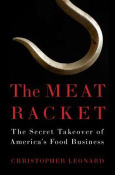Hardcover The Meat Racket: The Secret Takeover of America's Food Business Book