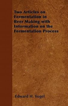 Paperback Two Articles on Fermentation in Beer Making with Information on the Fermentation Process Book
