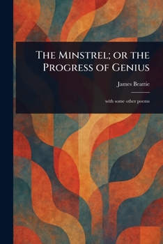 Paperback The Minstrel; or the Progress of Genius Book