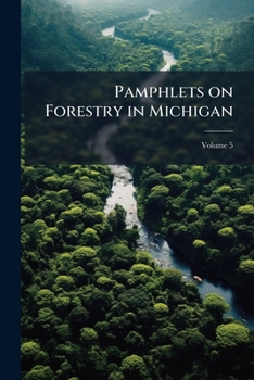 Paperback Pamphlets on Forestry in Michigan; Volume 5 Book
