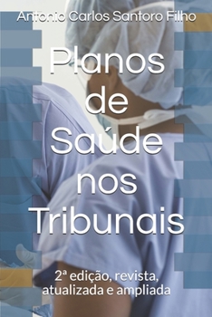 Paperback Planos de Saúde nos Tribunais: 2a edição, revista, atualizada e ampliada [Portuguese] Book