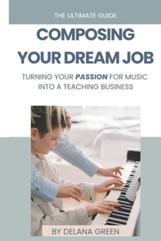 Paperback Composing Your Dream Job: Turning your passion for music into a career Book