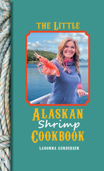Hardcover The Little Alaskan Shrimp Cookbook Book