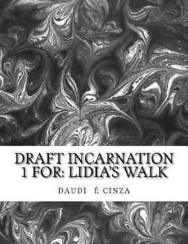 Paperback Draft Incarnation 1: For Lidia's Walk Book