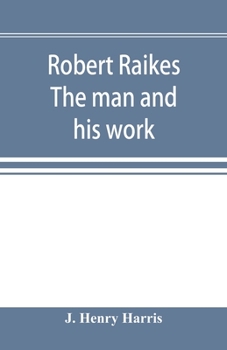 Paperback Robert Raikes. The man and his work Book