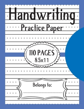 Handwriting Practice Paper: 110 Pages Writing Paper for kids with Dotted Lined | Workbook for Students Learning to Write Letters & Numbers